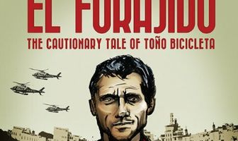 El Forajido: The Cautionary Tale of Toño Bicicleta