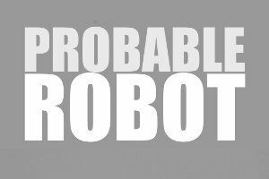 Probable Robot