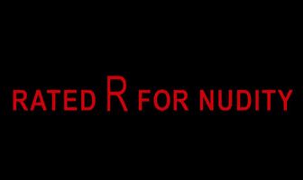 Rated R for Nudity