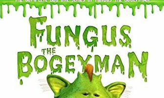 Fungus the Bogeyman