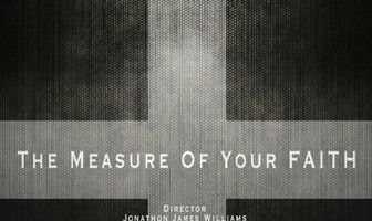 The Measure of Your Faith