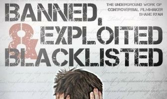 Banned, Exploited & Blacklisted: The Underground Work of Controversial Filmmaker Shane Ryan