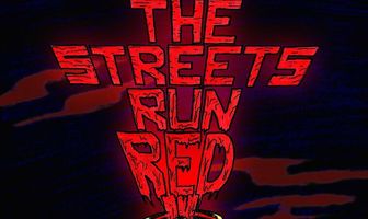 The Streets Run Red
