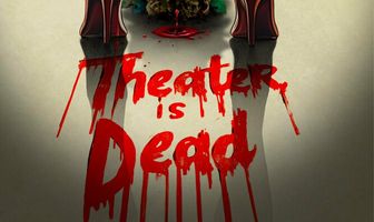 Theater is Dead
