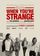 The Doors. When you`re strange